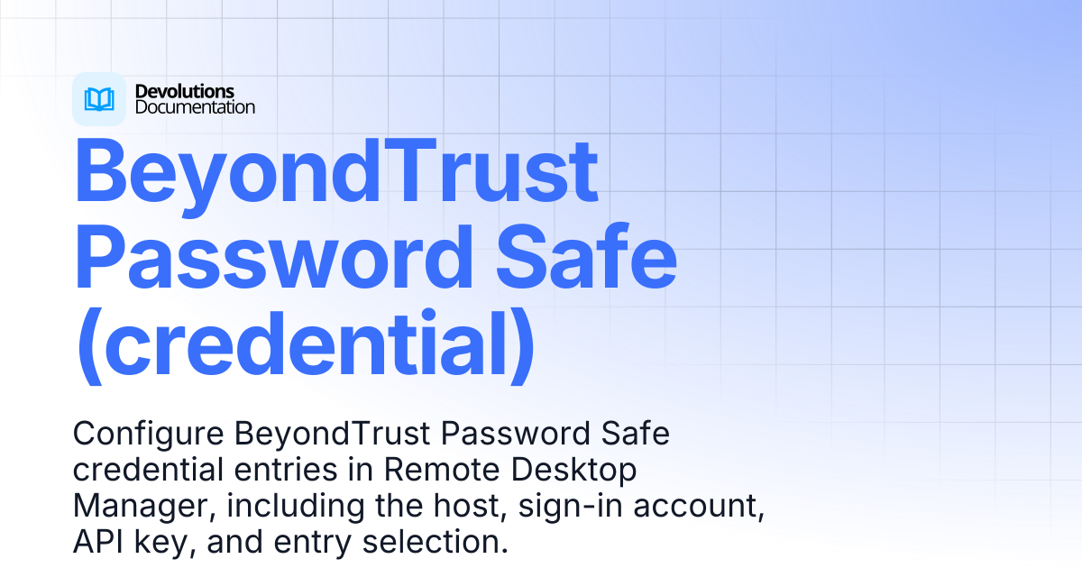 BeyondTrust Password Safe (credential) | Devolutions RDM | Product ...