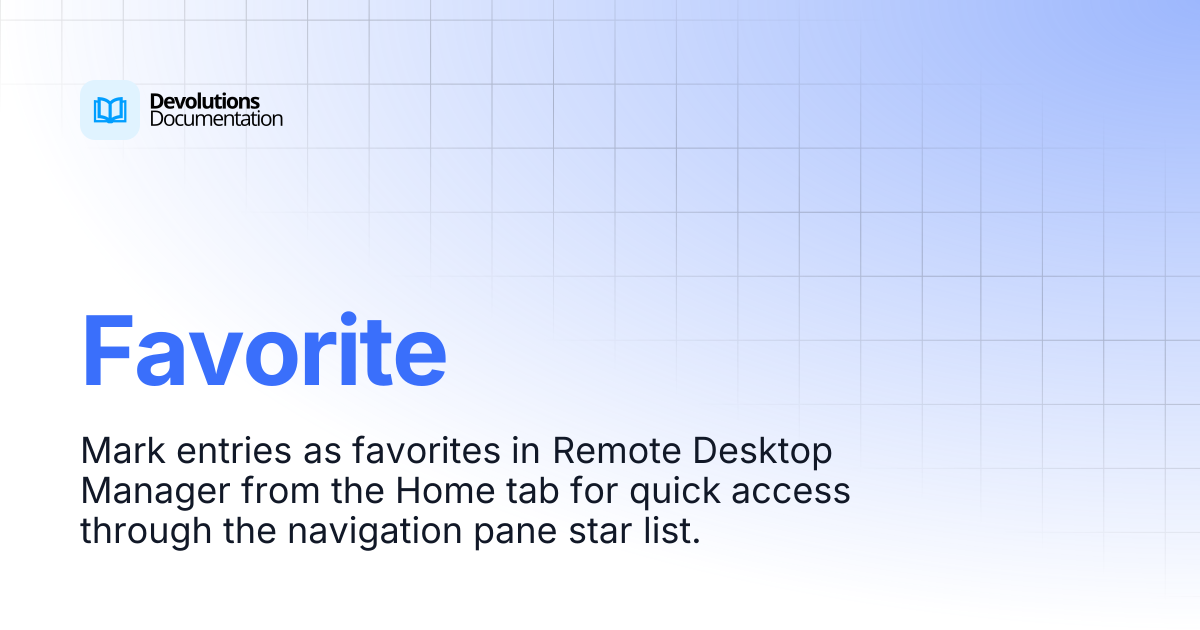 Favorite | Devolutions RDM | Devolutions Documentation