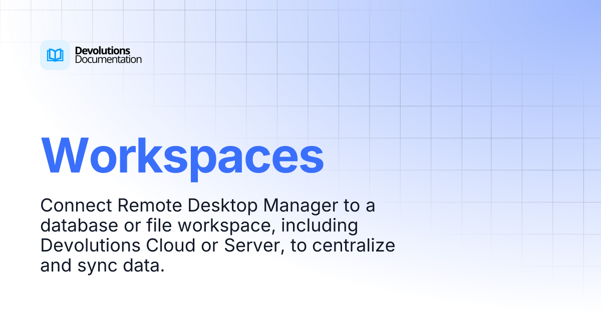 Workspaces | Devolutions RDM | Devolutions Documentation
