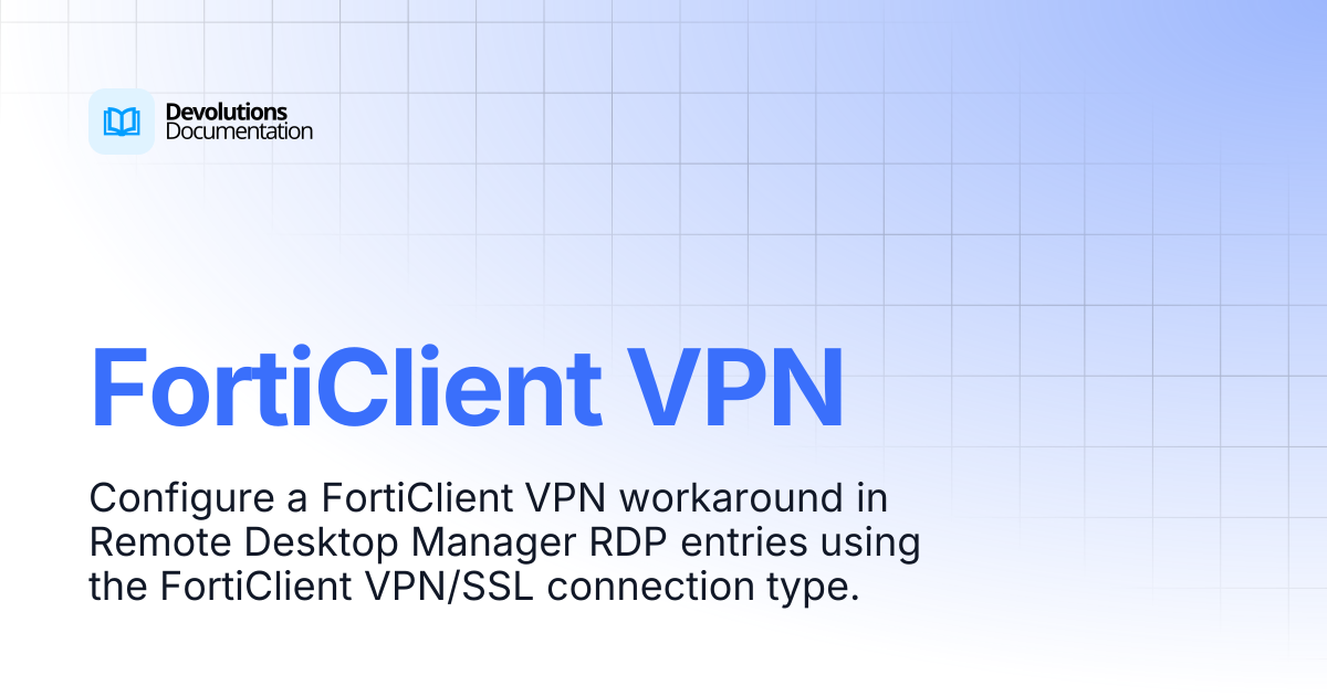 FortiClient VPN | Devolutions RDM | Product guides & reference