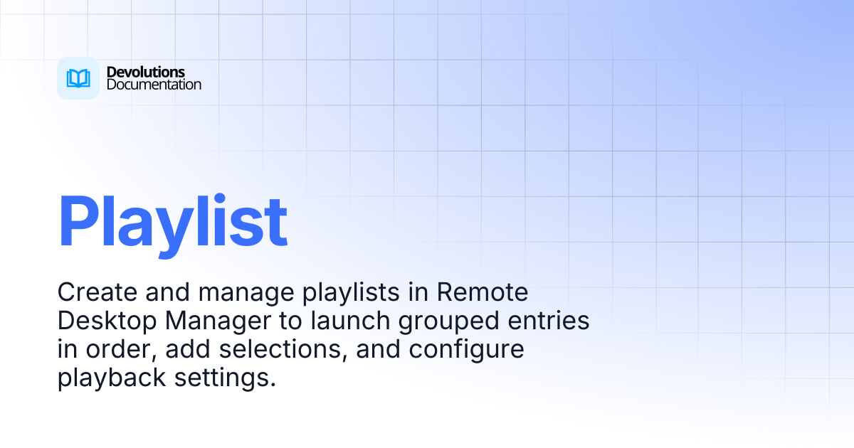 Playlist | Devolutions RDM | Devolutions Documentation