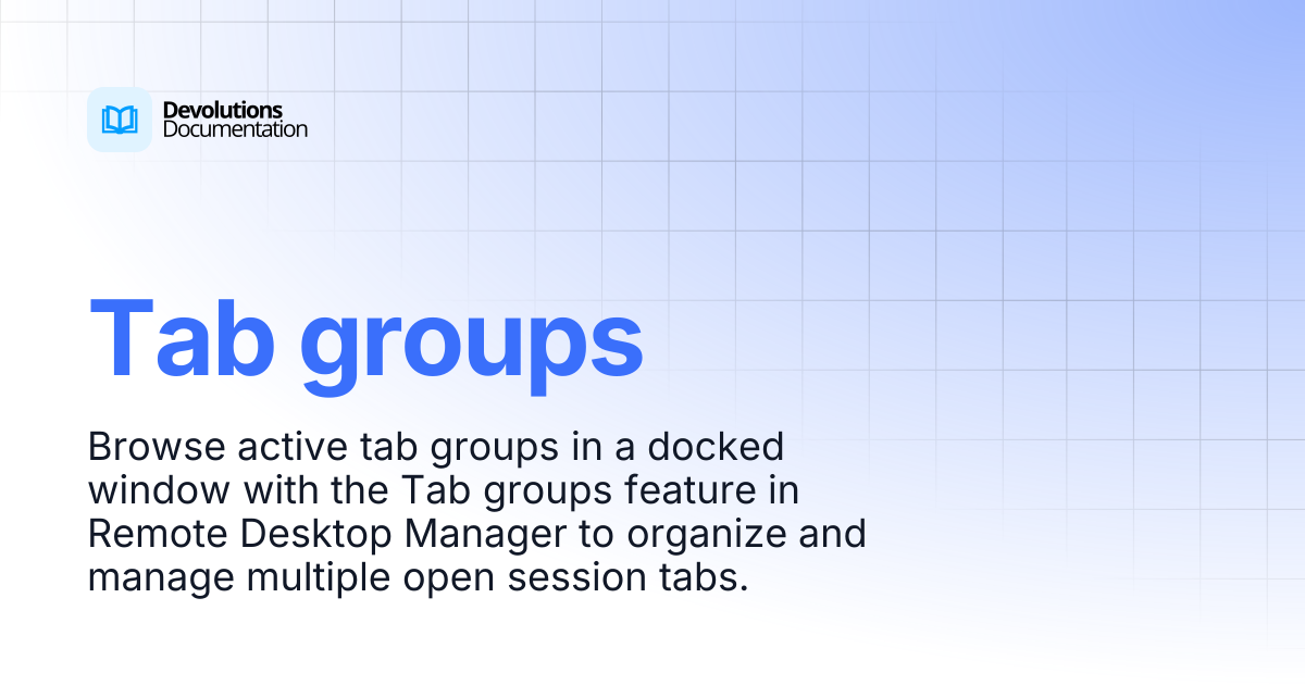 Tab groups | Devolutions RDM | Devolutions Documentation