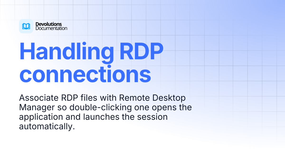 Handling RDP connections | Devolutions RDM | Devolutions Documentation