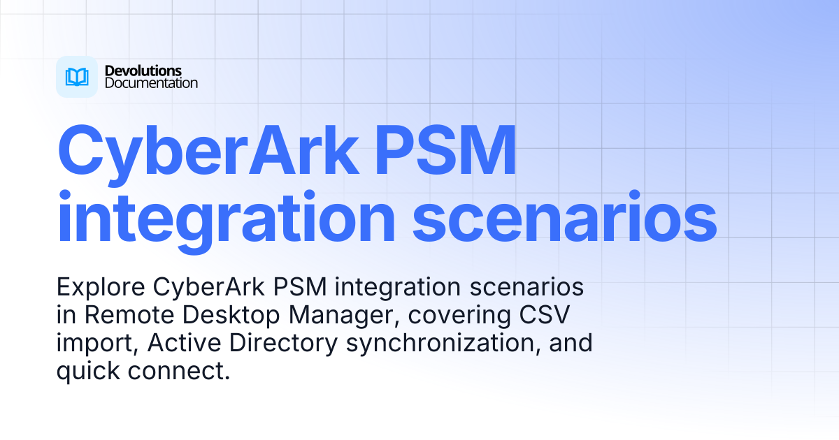 CyberArk PSM integration scenarios | Devolutions RDM | Product guides ...