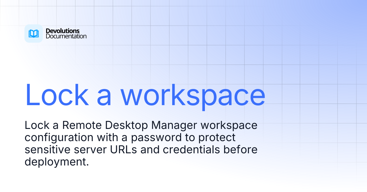 Lock a workspace | Devolutions RDM | Devolutions Documentation
