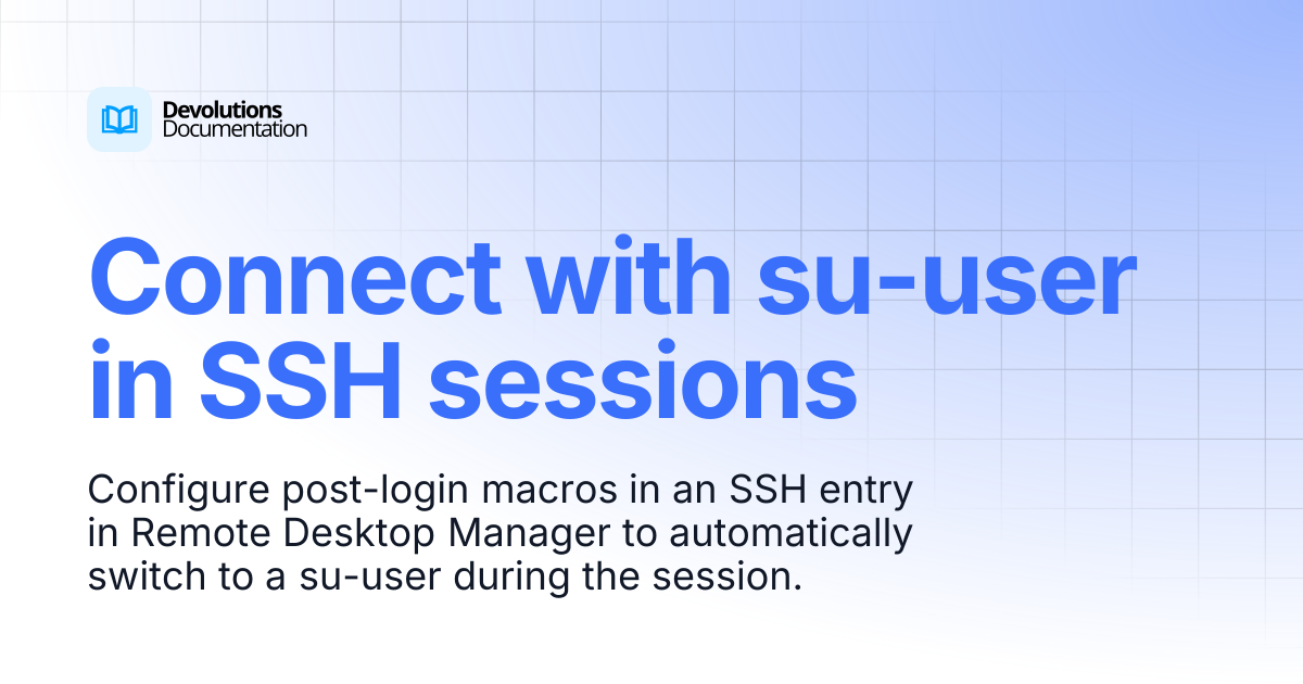 Connect with su-user in SSH sessions | Devolutions RDM | Devolutions ...
