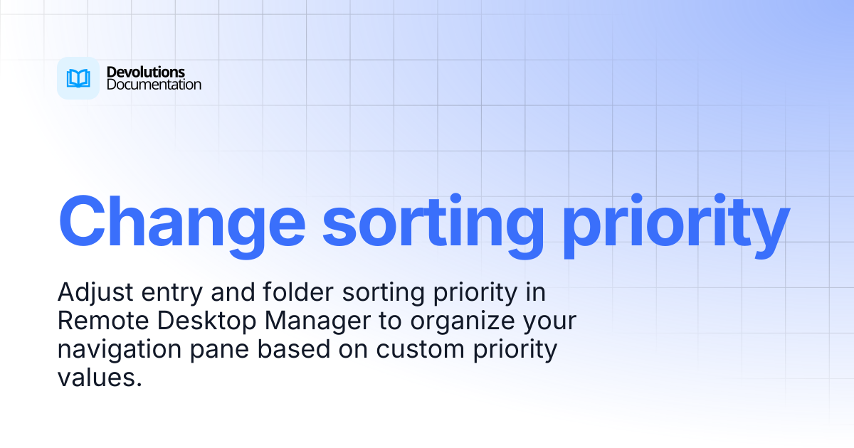 Change sorting priority | Devolutions RDM | Devolutions Documentation