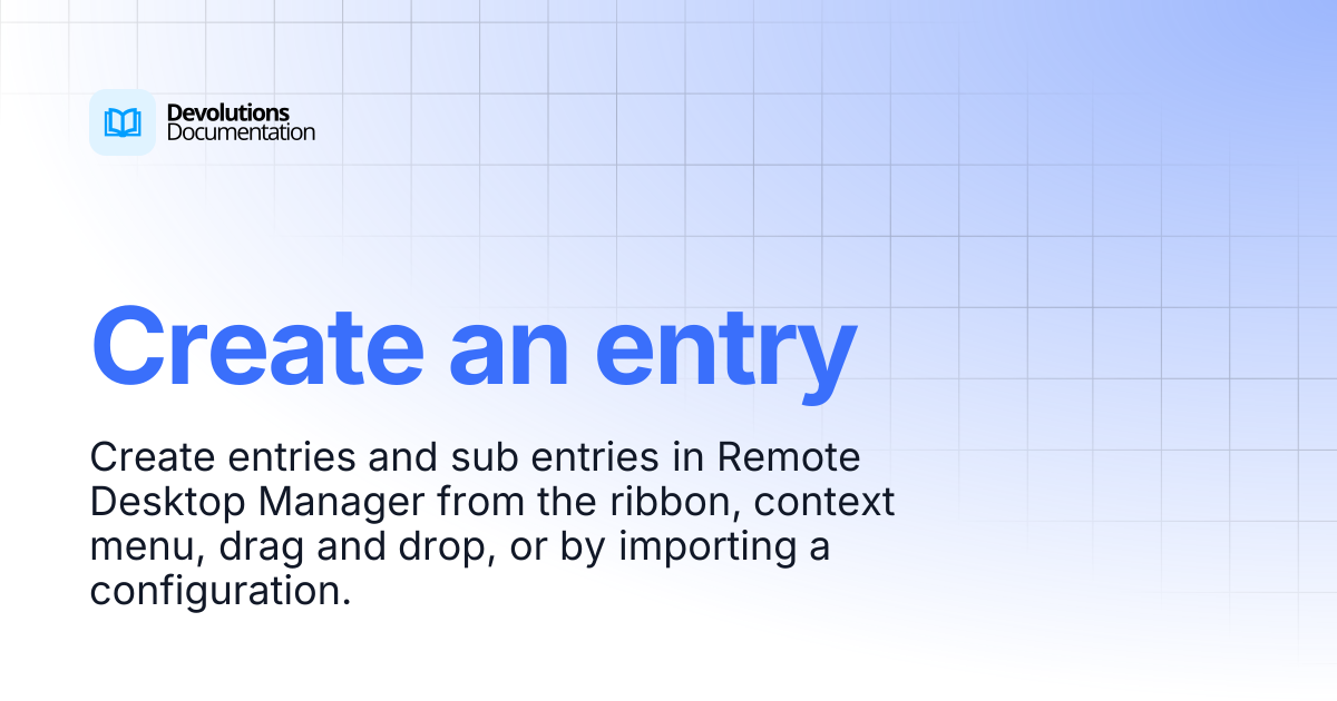 Create an entry | Devolutions RDM | Devolutions Documentation