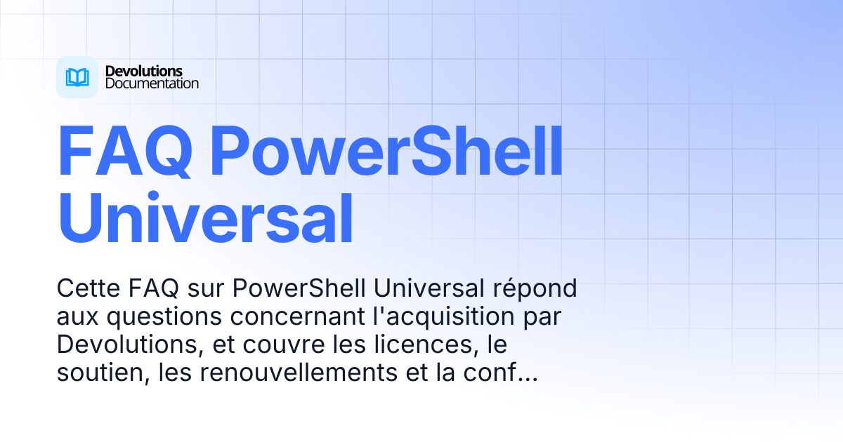 FAQ PowerShell Universal | Ressources | Devolutions Documentation