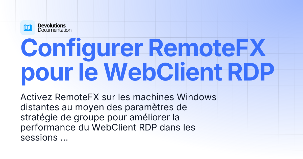 Configurer RemoteFX pour le client web RDP | Devolutions Server ...