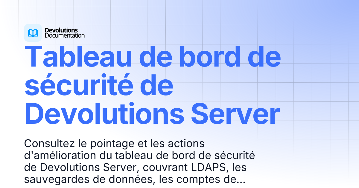 Tableau de bord de sécurité de Devolutions Server | Devolutions Server ...