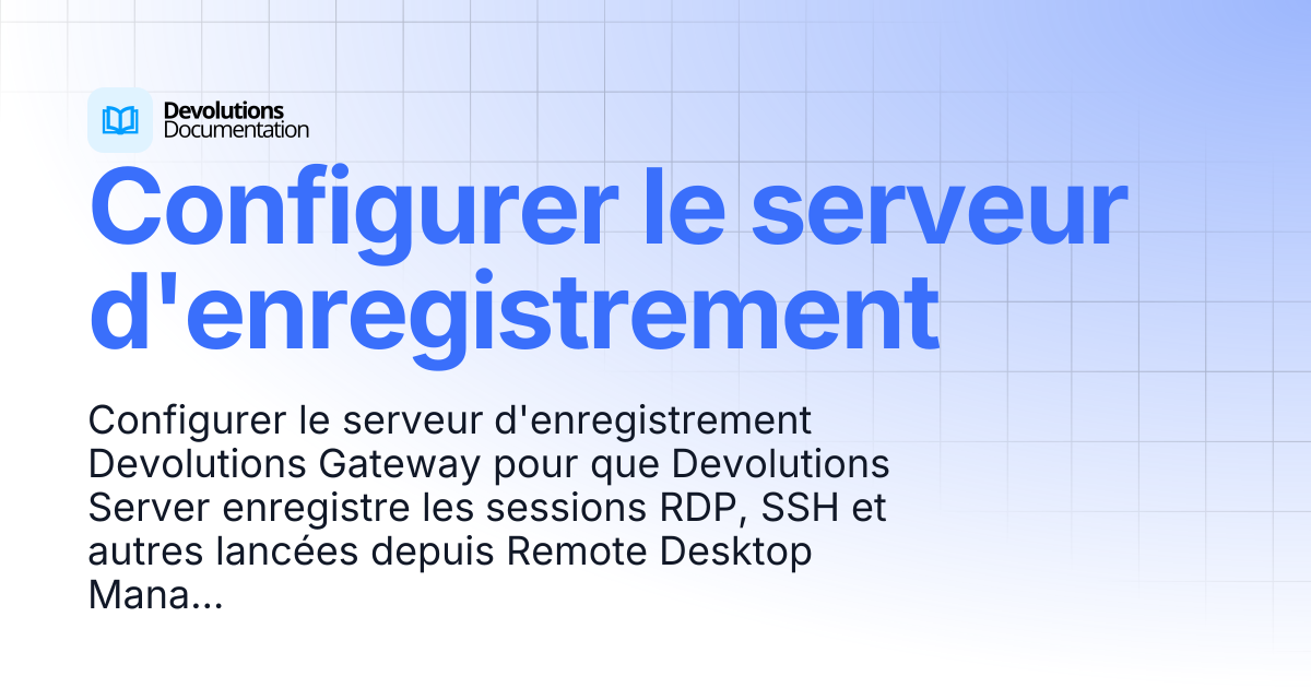 Configurer le serveur d'enregistrement | Devolutions Server ...