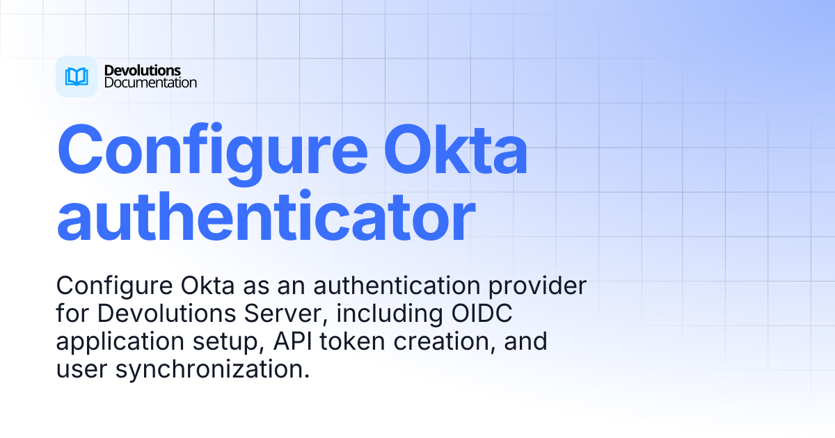 Configure Okta authenticator | Devolutions Server | Devolutions ...