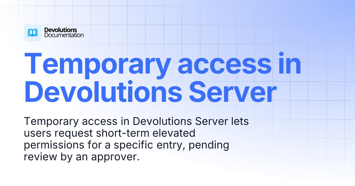 Temporary access in Devolutions Server | Devolutions Server ...