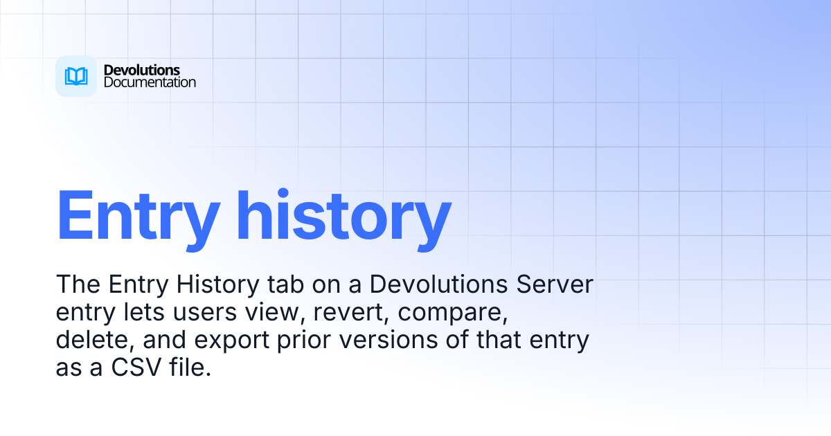 Entry history | Devolutions Server | Devolutions Documentation