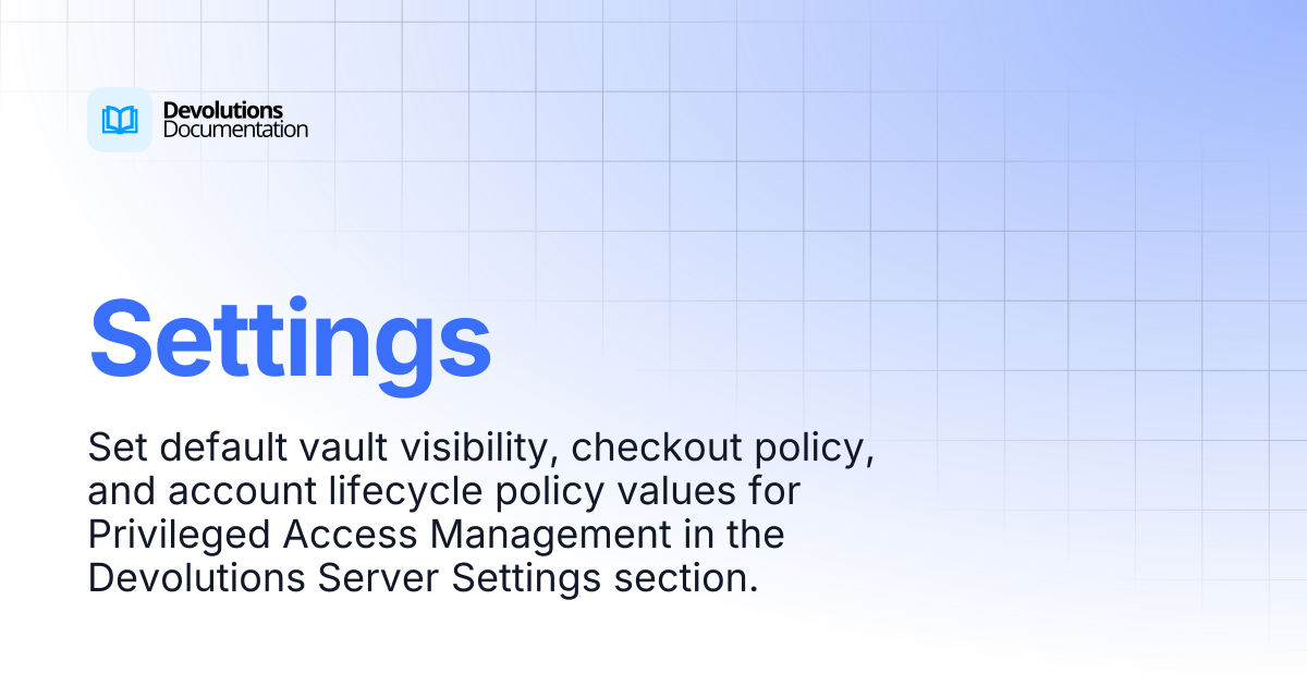 Settings | Devolutions Server | Devolutions Documentation