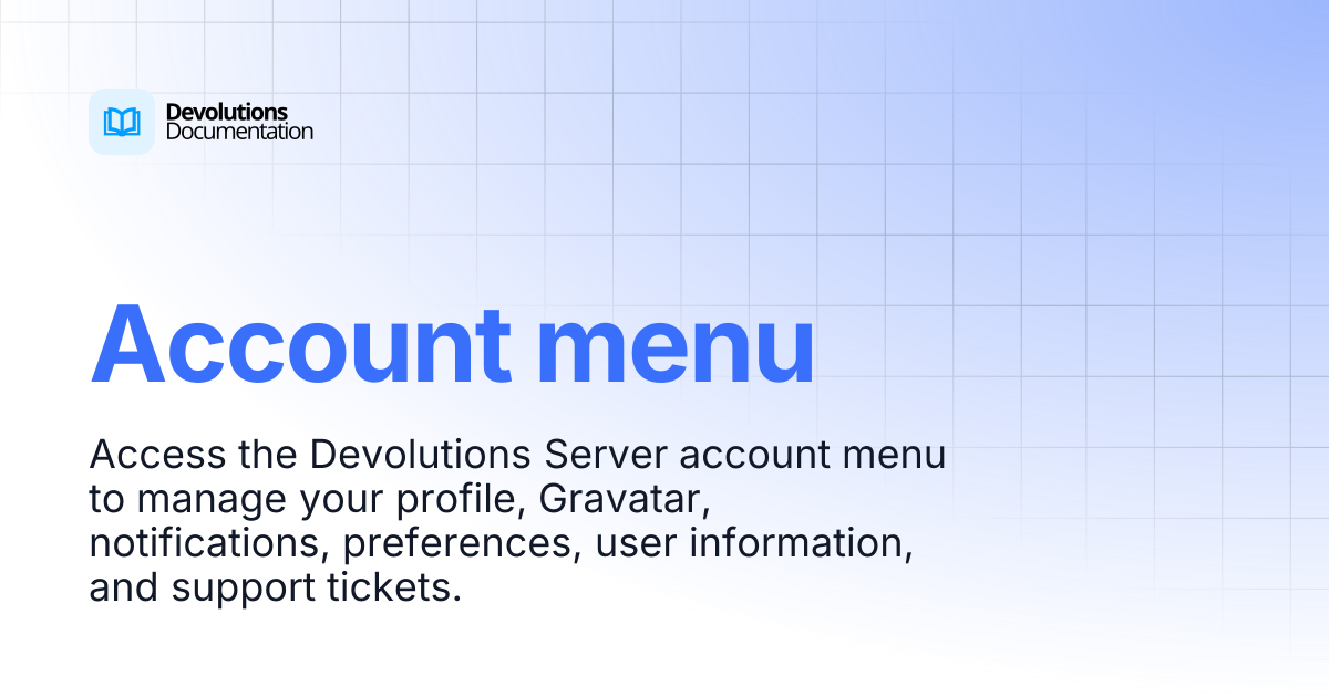 Account menu | Devolutions Server | Devolutions Documentation