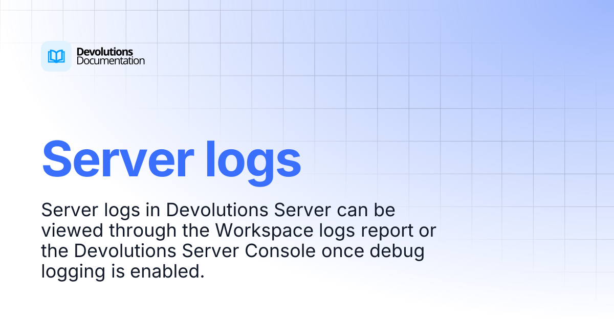 Server logs | Devolutions Server | Devolutions Documentation