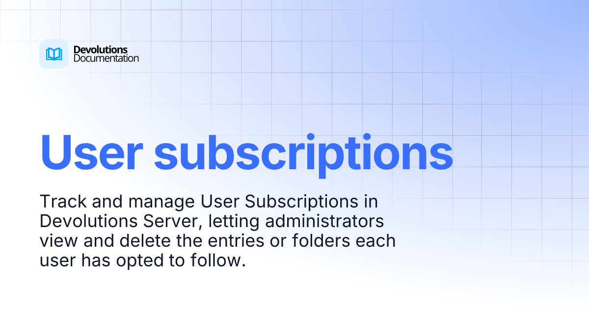 User subscriptions | Devolutions Server | Devolutions Documentation