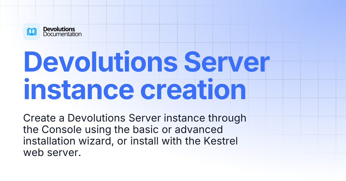 Devolutions Server instance creation | Devolutions Server | Product ...