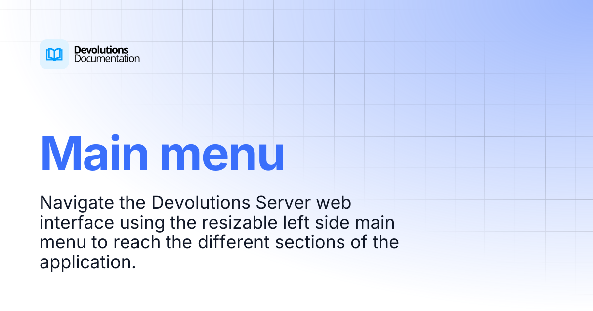Main menu | Devolutions Server | Devolutions Documentation