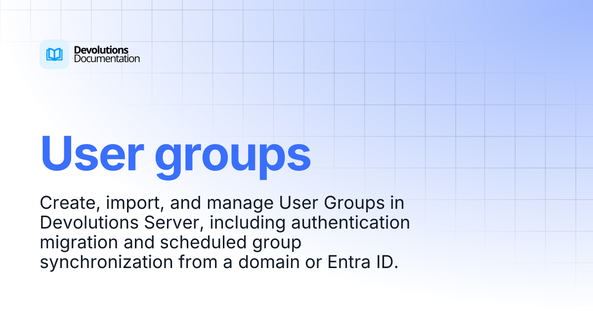 User groups | Devolutions Server | Devolutions Documentation