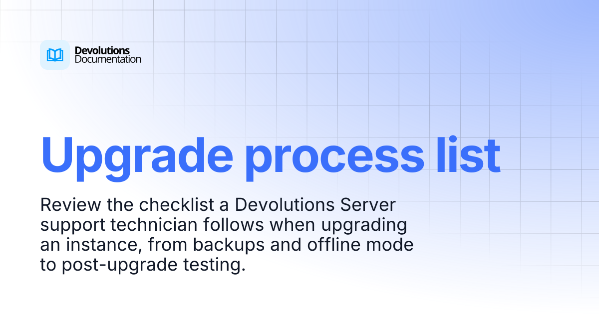 Upgrade process list | Devolutions Server | Devolutions Documentation