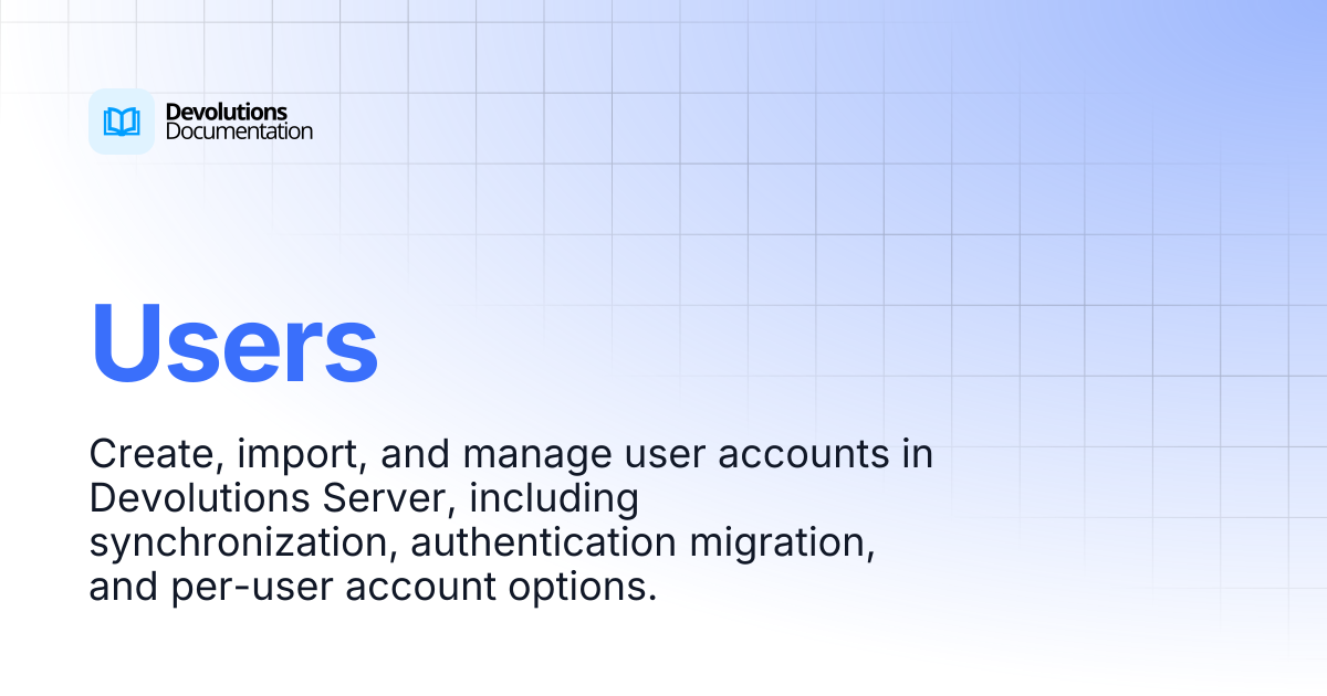 Users | Devolutions Server | Devolutions Documentation