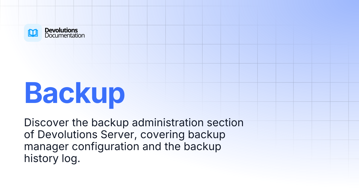 Backup | Devolutions Server | Devolutions Documentation