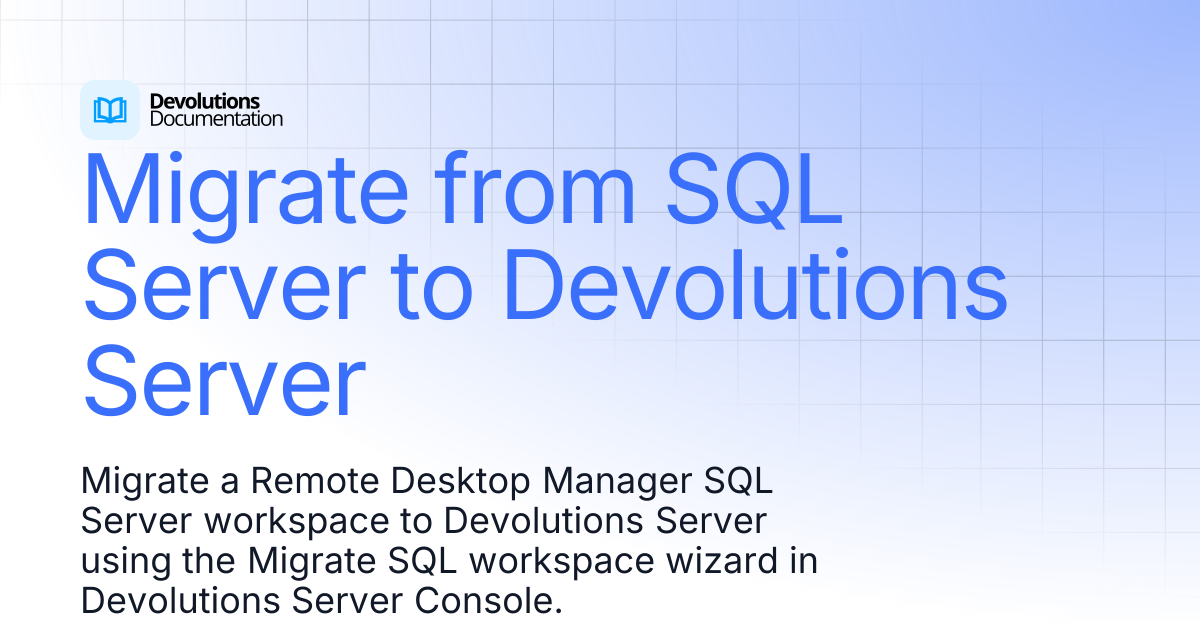 Migrate from SQL Server to Devolutions Server | Devolutions Server ...