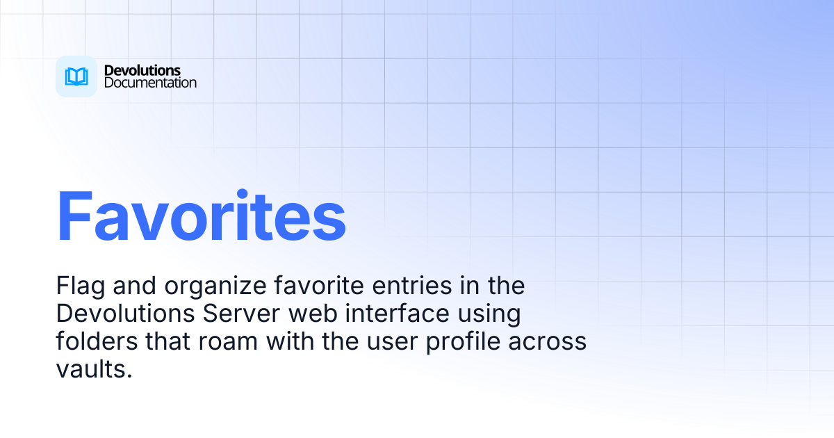Favorites | Devolutions Server | Devolutions Documentation