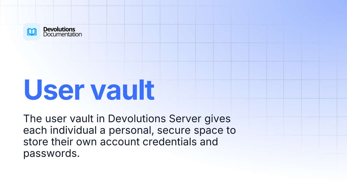 User vault | Devolutions Server | Devolutions Documentation