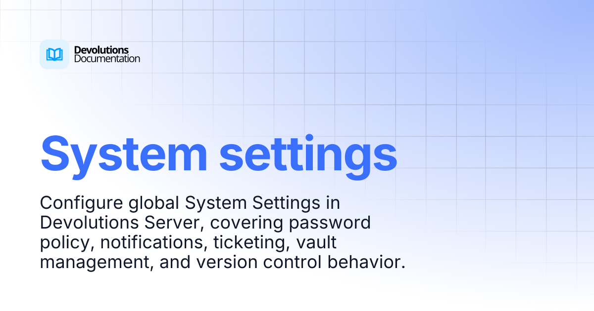 System settings | Devolutions Server | Devolutions Documentation