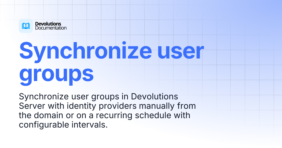 Synchronize user groups | Devolutions Server | Devolutions Documentation