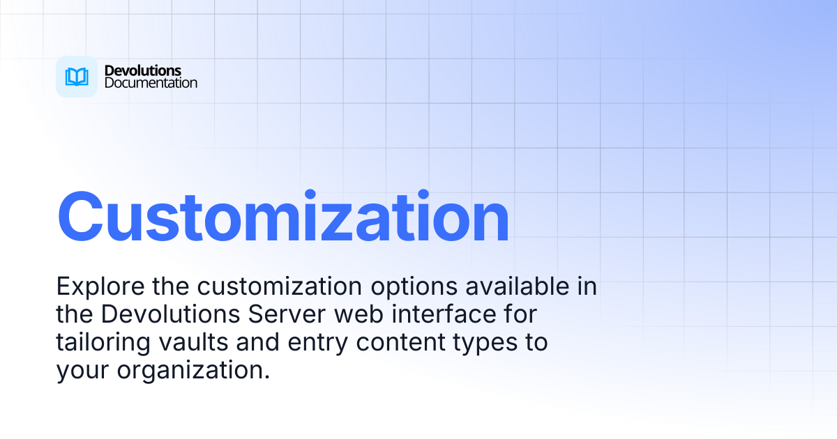 Customization | Devolutions Server | Devolutions Documentation