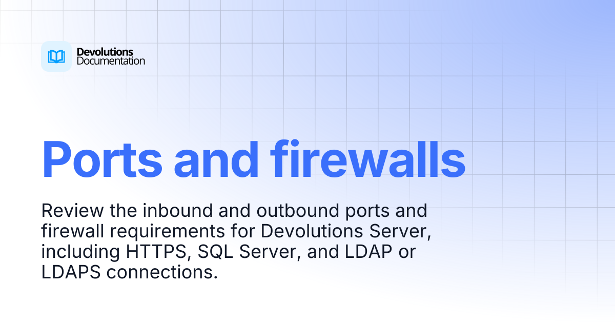 Ports and firewalls | Devolutions Server | Devolutions Documentation