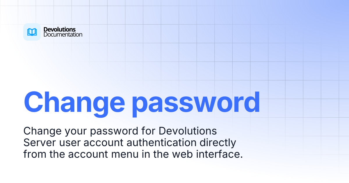 Change password | Devolutions Server | Product guides & reference