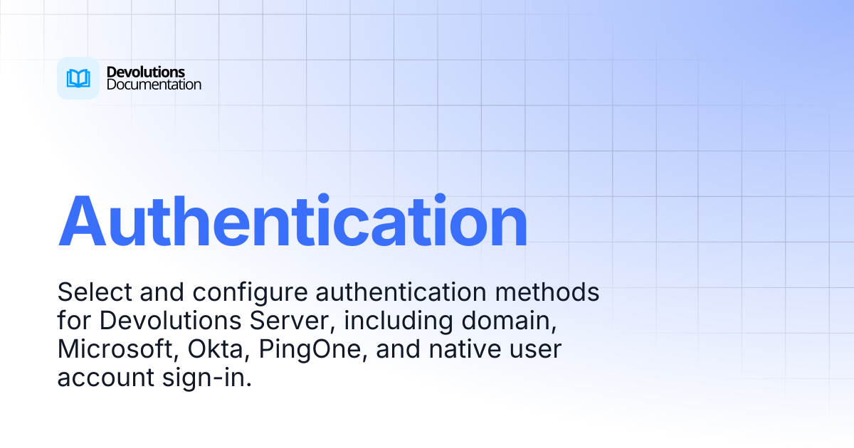 Authentication | Devolutions Server | Devolutions Documentation