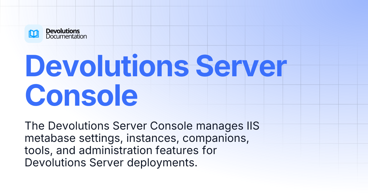 Devolutions Server Console | Devolutions Server | Product guides ...